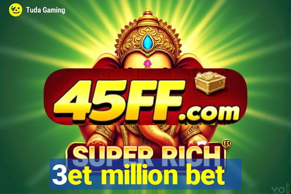 3et million bet